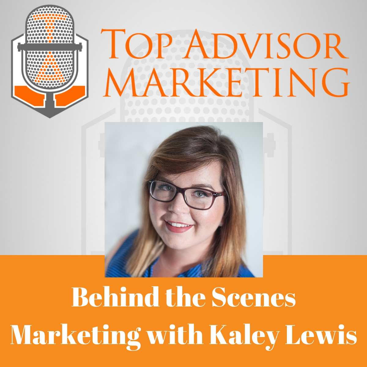 Episode 102 - Behind the Scenes Marketing with Kaley Lewis